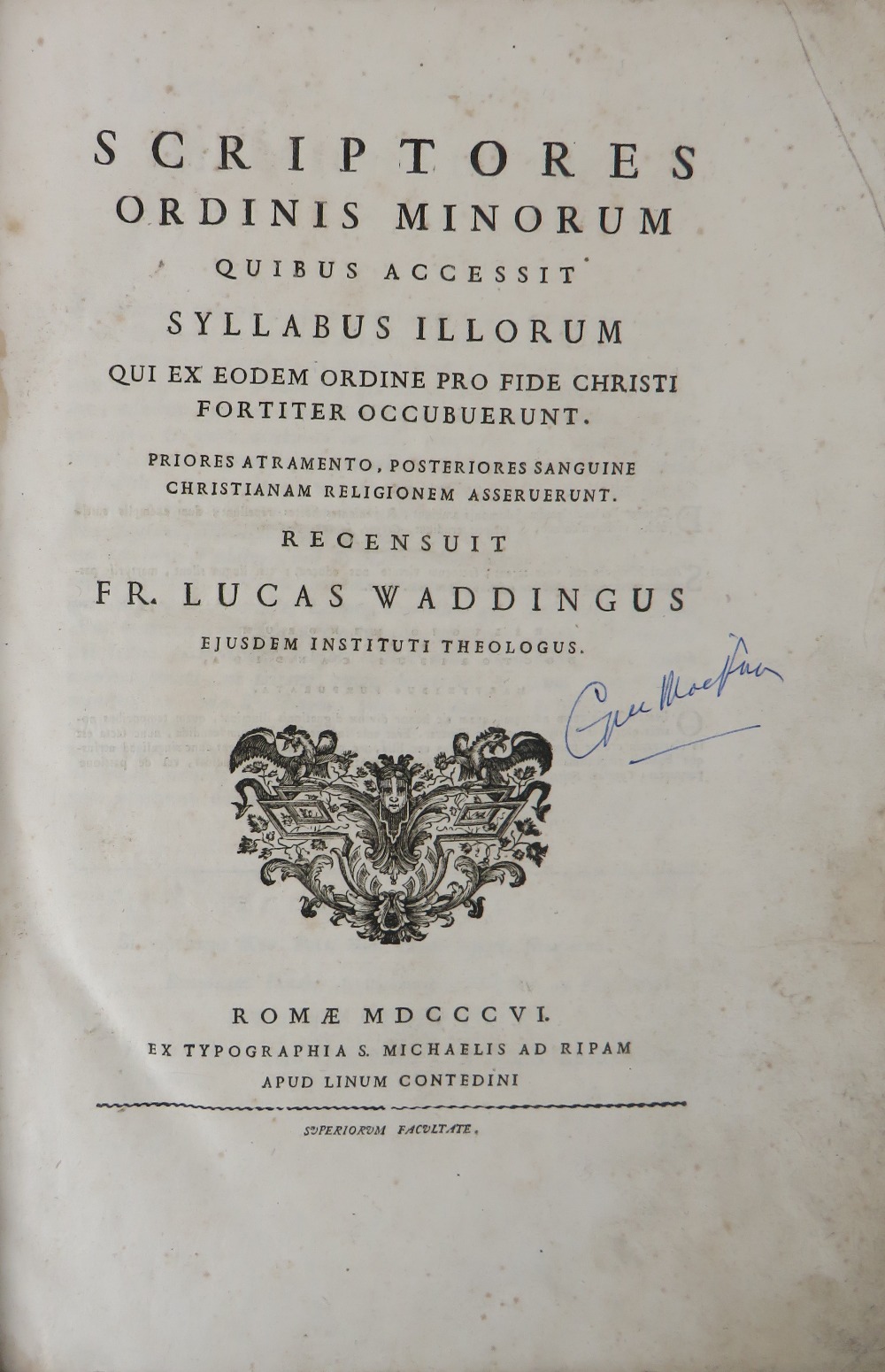 Wadding (Fr. Luke) Scriptores Ordinis Minorum, Quibus accessit syllabus illorum qui ex eodem