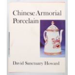 David Sanctuary Howard - Chinese Armorial Porcelain, published by Faber & Faber Limited, 1974,