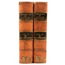 Sir John Froissart, Chronicles of England, France, Spain, etc, 1839, 2 vols