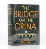 ° ° Andric, Ivo - The Bridge on the Drina, 1st English edition, translated from the Serbo-Croat by