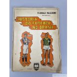 Superb book on Brazilian Football 1894-1950 'Historia do Futebol No Brasil'  large pages 12 by 9in.,