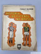 Superb book on Brazilian Football 1894-1950 'Historia do Futebol No Brasil'  large pages 12 by 9in.,