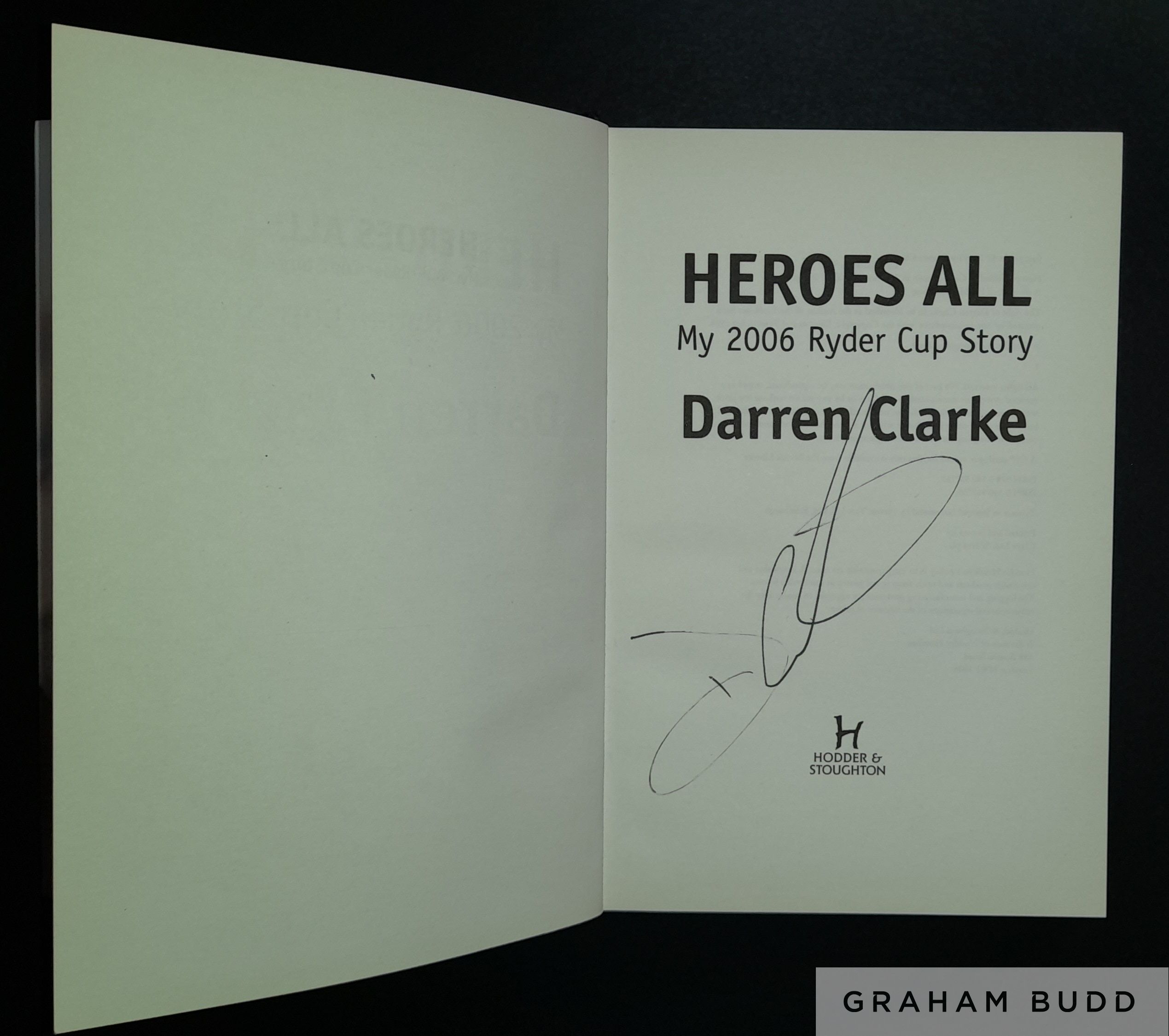 Golf: Darren Clarke multi signed book titled “My Ryder Cup Story 2006 Heroes All”, - Image 2 of 12