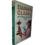 Golf: Darren Clarke multi signed book titled “My Ryder Cup Story 2006 Heroes All”,