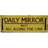 Advertising enamel sign 1D DAILY MIRROR BEST ALL ALONG THE LINE. In very good condition with a few