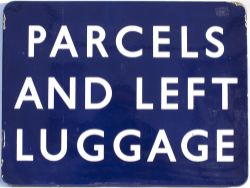 BR(E) FF enamel railway sign PARCELS AND LEFT LUGGAGE. In very good condition with minor edge