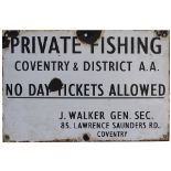 Enamel sign PRIVATE FISHING COVENTRY & DISTRICT A.A. NO DAY TICKETS ALLOWED J.WALKER GENERAL