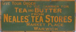 Advertising enamel sign GIVE YOUR ORDER TO THE CARRIER FOR TEA AND BUTTER FROM NEALES' TEA STORES