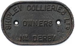 Wagonplate SHIPLEY COLLIERIES LTD OWNERS NR DERBY. Oval cast iron face restored, measures 8in x 4.