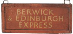 BR(NE) station platform destination sign BERWICK & EDINBURGH EXPRESS. Double sided painted wood