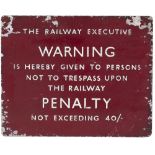 British Railways trespass sign THE RAILWAY EXECUTIVE WARNING re TRESPASS PENALTY NOT EXECEEDING