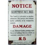 Enamel sign NOTICE ALLOTMENT ACT 1922 re damage etc issued by The National Allotments Society