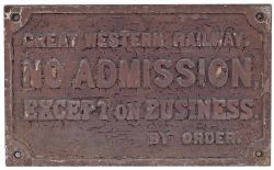 GWR cast iron sign GREAT WESTERN RAILWAY NO ADMISSION EXCEPT ON BUSINESS BY ORDER. In original