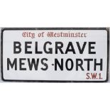 Enamel London motoring Road Sign BELGRAVE MEWS NORTH SW1 CITY OF WESTMINSTER. Early style with