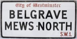 Enamel London motoring Road Sign BELGRAVE MEWS NORTH SW1 CITY OF WESTMINSTER. Early style with