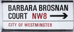 Enamel London motoring Road Sign BARBARA BROSNAN COURT NW8 CITY OF WESTMINSTER. Double sided