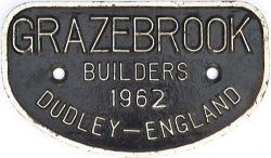 Wagon plate GRAZEBROOK BUILDERS 1962 DUDLEY ENGLAND ex Bogie Tank wagon. Face restored measures 12in