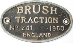Worksplate BRUSH TRACTION ENGLAND No. 241 1960 Ex British Railways Class 31 diesel originally