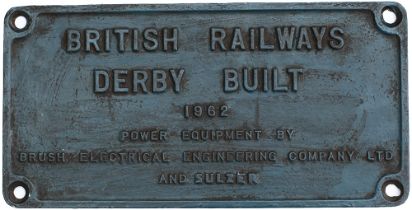 Worksplate BRITISH RAILWAYS DERBY BUILT 1962 POWER EQUIPMENT BY BRUSH ELECTRICAL ENGINEERING COMPANY