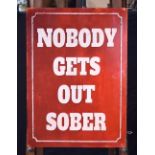 A contemporary metal humorous adage sign. 70 x 50cm.