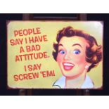 A contemporary metal humorous adage sign. 70 x 50cm.