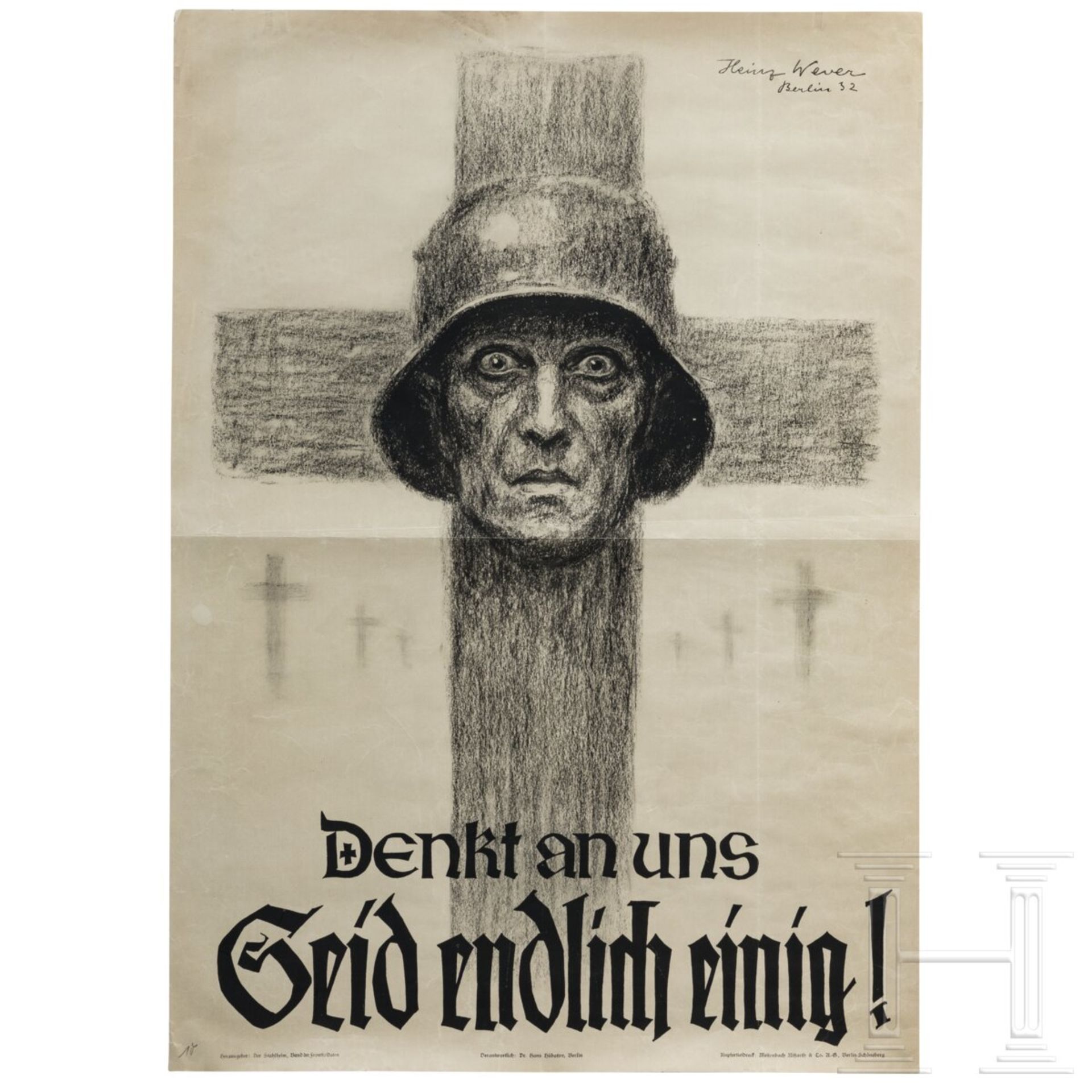 Plakat "Der Stahlhelm - Bund der Frontsoldaten - Denkt an uns - Seid endlich einig!", 1932