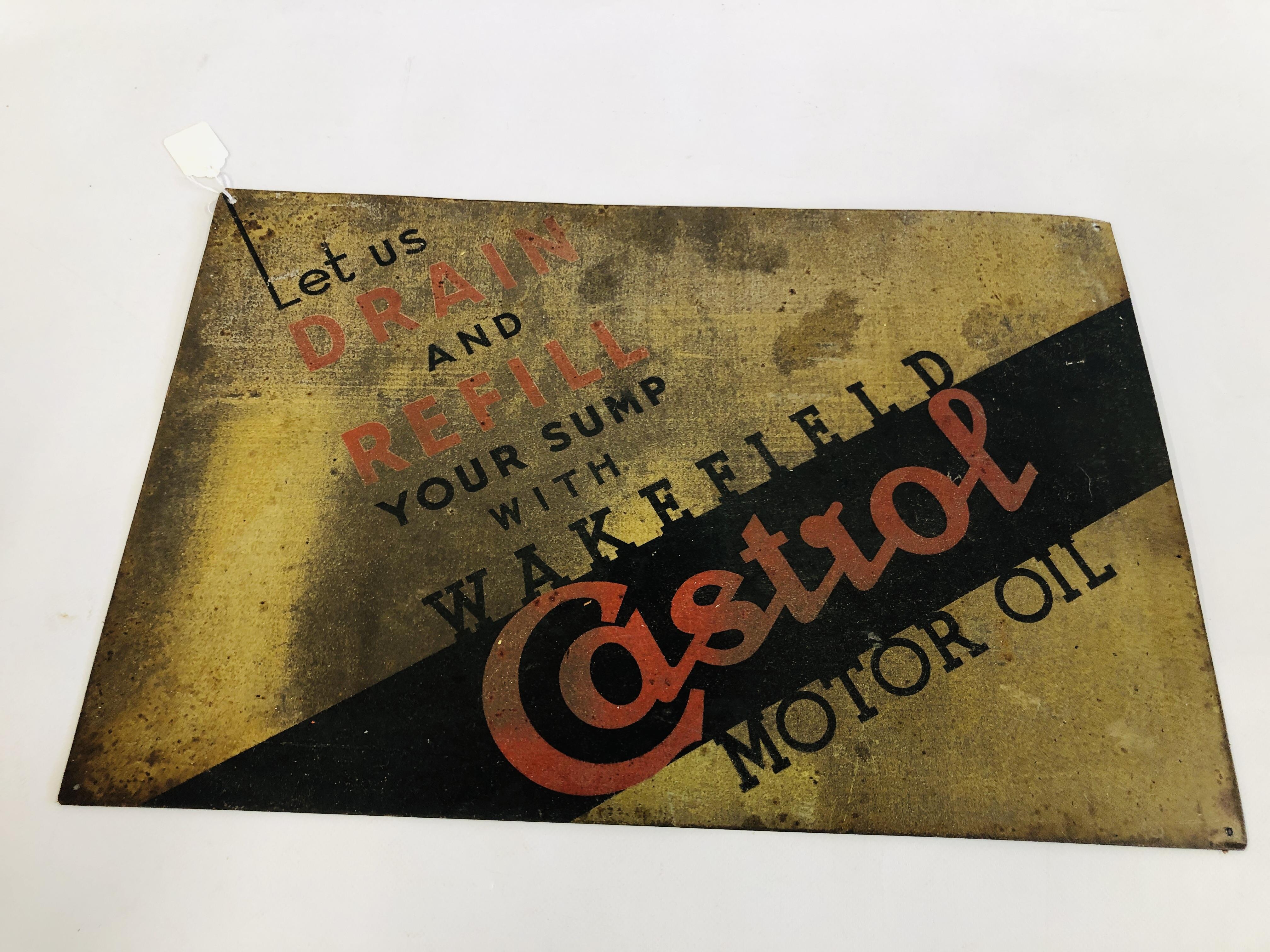 A VINTAGE TIN CASTROL ADVERTISING SIGN "LET US DRAIN AND REFILL YOUR SUMP WITH WAKEFIELD CASTROL