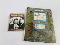 THE GOON SHOW SCRIPTS WRITTEN AND SELECTED BY SPIKE MILLIGAN ALONG WITH GOON SHOW CLASSICS