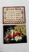 TWO GLAZED WALL MOUNTED TILES ONE DEPICTING STILL LIFE THE OTHER KITCHEN RULES, W 35CM X H 28CM.