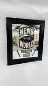 A REPRODUCTION NEWS OF THE WORLD ON SALE HERE ADVERTISING MIRROR, W 50CM X H 60CM.