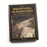 NED SCHWING 'THE BROWNING SUPERPOSED', first edition 1996, Krause Publications U.S.A..