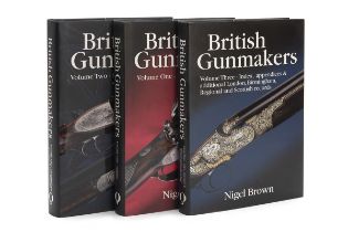 VOLUMES ONE, TWO AND THREE OF 'BRITISH GUNMAKERS' BY NIGEL BROWN, covering 'historical data on the