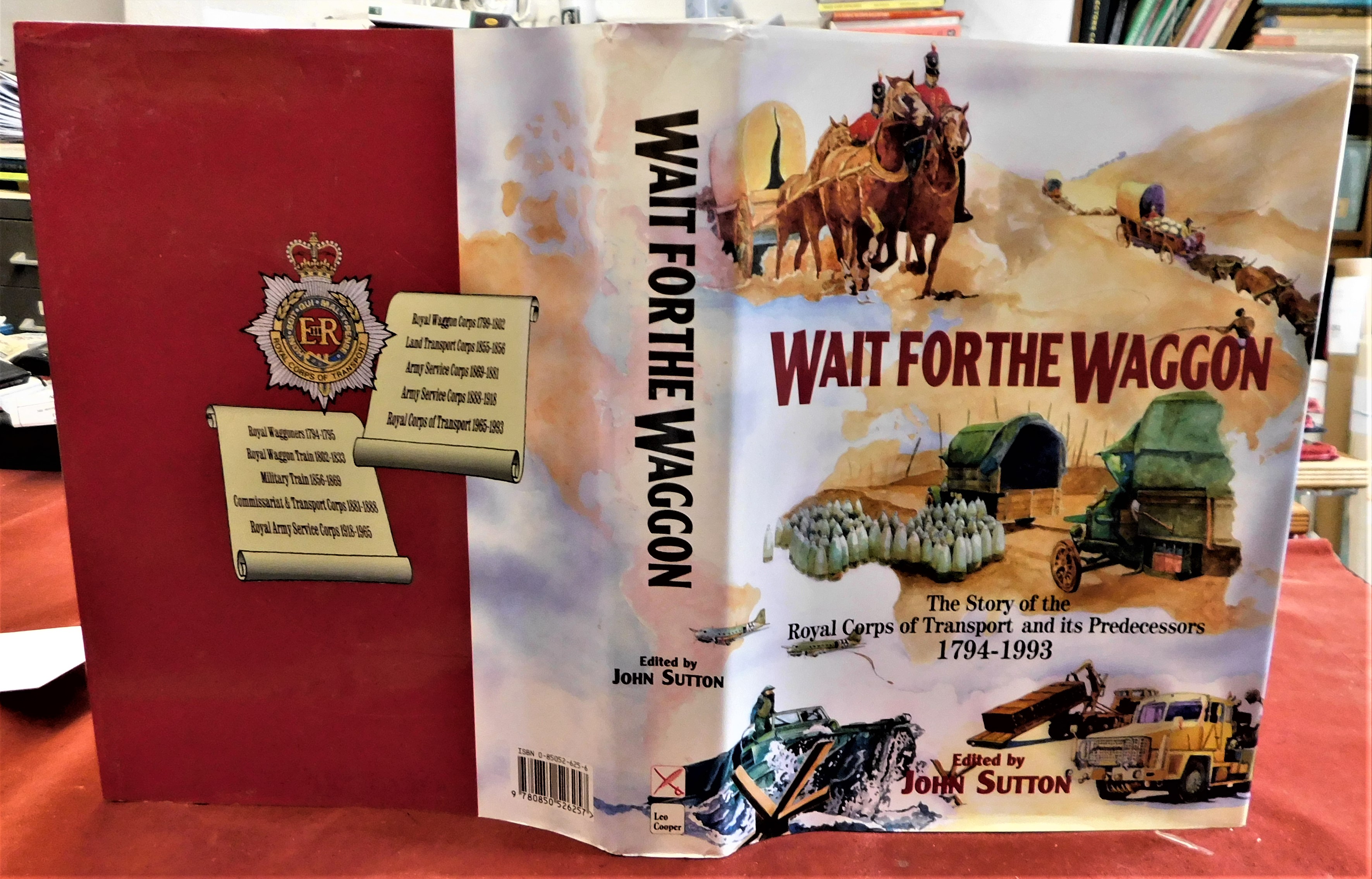 Wait For The Waggon' - Royal Corps of Transport and Predecessors 1794-1993, printed 1998 excellent