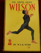The Truth about Wilson by Webb W.S.K. Published by D.C. Thomas & Co. And John Leng & Co. Ltd.