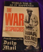 The War Despatches - from the pages of the Daily Mail (Black and white) 1939 - 1945 - good condition