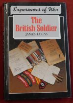 Experiences of War - The British Soldier by James Lucas. Hardback with dust cover.