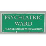 AN IRON PSYCHIATRIC WARD SIGN 10ins x 5ins.