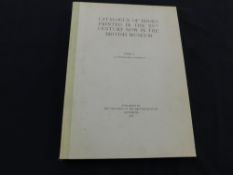 CATALOGUE OF BOOKS PRINTED IN THE XVTH CENTURY NOW IN THE BRITISH MUSEUM, London, The Trustees of