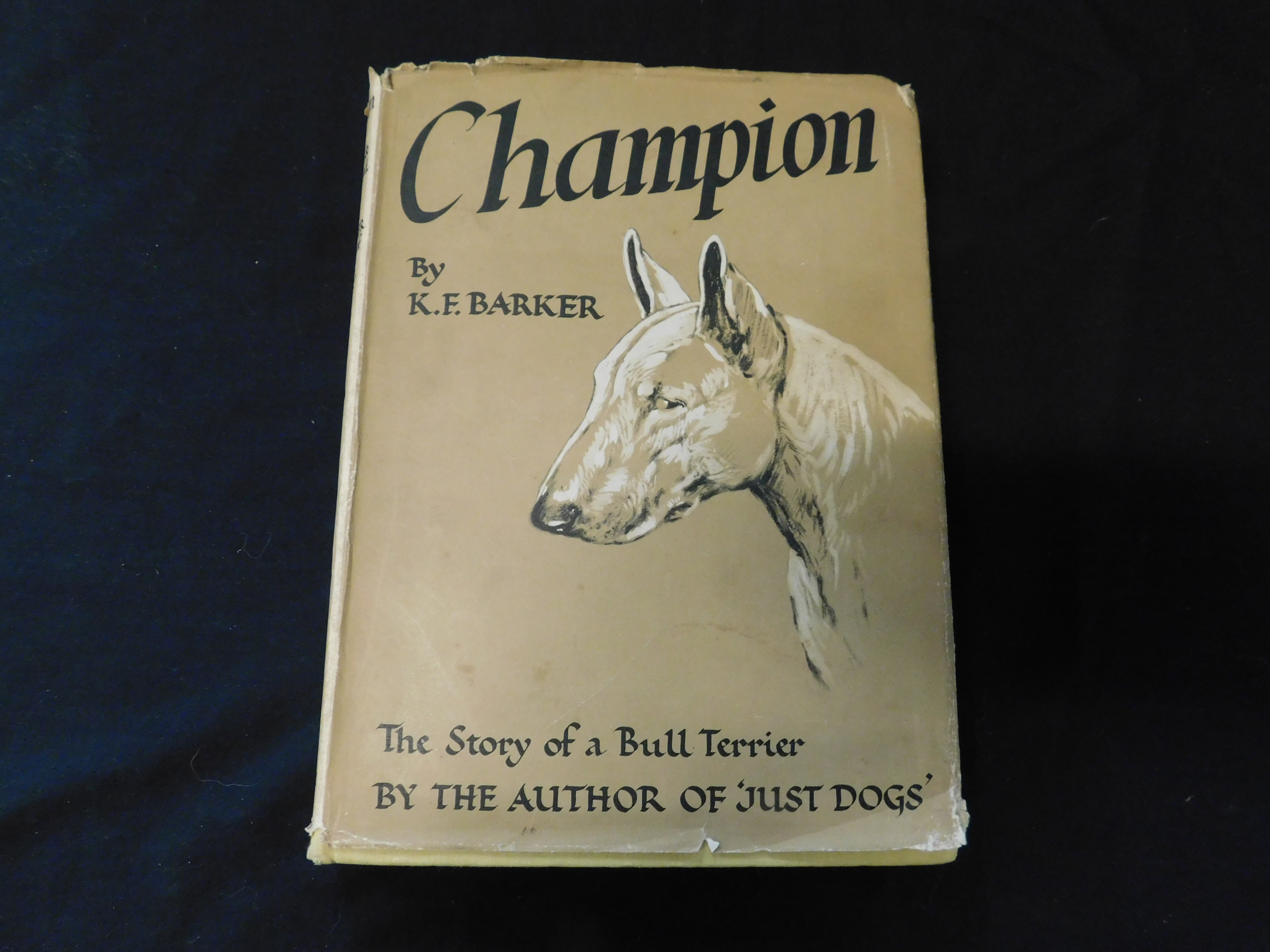 K F BARKER: CHAMPION, THE STORY OF A BULL-TERRIER, London, Country Life, 1936, first edition, 8