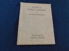 PATRICK R CHALMERS: FORTY FINE LADIES, ill Cecil Aldin, London, Eyre & Spottiswoode, 1929, first