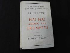 ALLUN LEWIS: HA! HA! AMONG THE TRUMPETS POEMS IN TRANSIT, Foreword Robert Graves, London, George