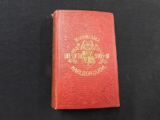 CHARLES MACFARLANE: A LIFE OF MARLBOROUGH IN FOUR BOOKS, London, Geo Routledge, 1854 second edition,