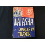 Charles W THAYER, "Natasha", publ Michael Joseph 1962.