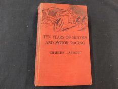 Charles JARROTT "Ten Years of Motor Racing", London, Grant Richards Ltd, 1st ed 1912, all photos/