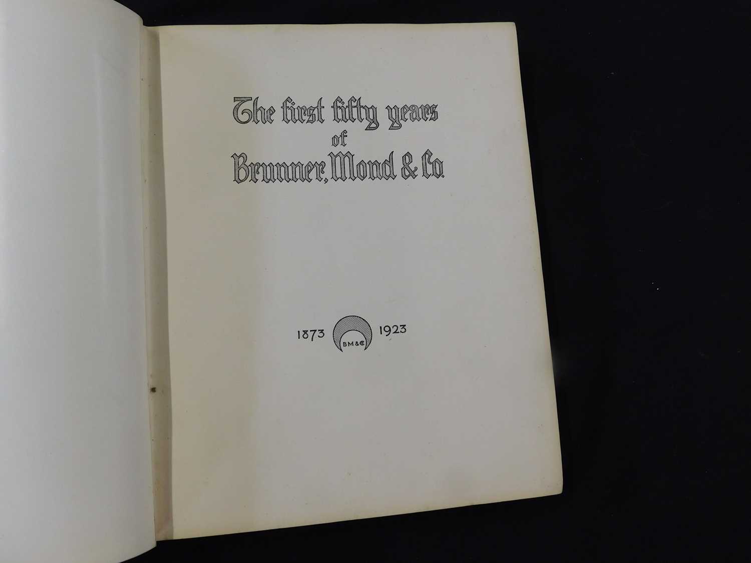 The Fifteth Anniversary - the firsts Fifty Years of Brunner Mond & Co 1873-1923" - Image 2 of 2