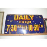 Vintage enamel sign marked Daily from 7.30pm til 10.30pm, 99cm wide