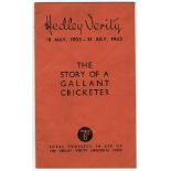 ‘Hedley Verity 18th May 1905- 31st July 1943. The Story of a Gallant Cricketer’. All proceeds in aid