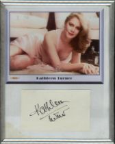 Kathleen Turner. American film actress. Signature of Turner on white card, mounted below colour