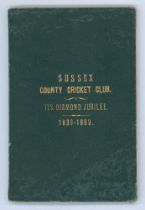 ‘Sussex County Cricket Club. Its Diamond Jubilee. 1839-1899’. Alfred D. Taylor. Privately printed