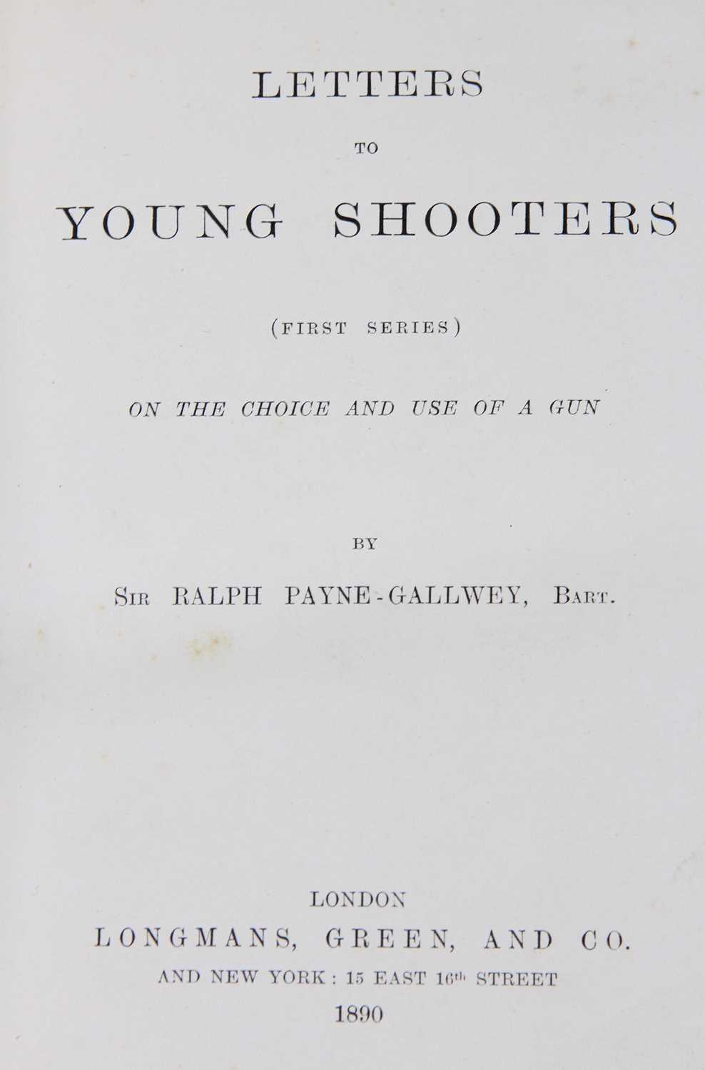 Payne-Gellwey, Sir Ralph: Letters To Young Shooters On The Choice And ...